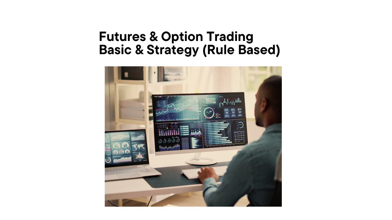 Futures and Option Trading Basic and Strategy (Rule Based)